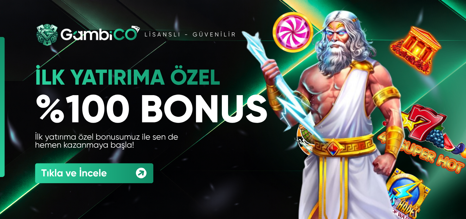 İLK YATIRIMA ÖZEL %100 HOSGELDIN BONUSU